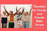 Thankful Bible Verses for Family and Friends