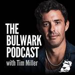 The Bulwark Podcast – Episodes, Host and Latest News