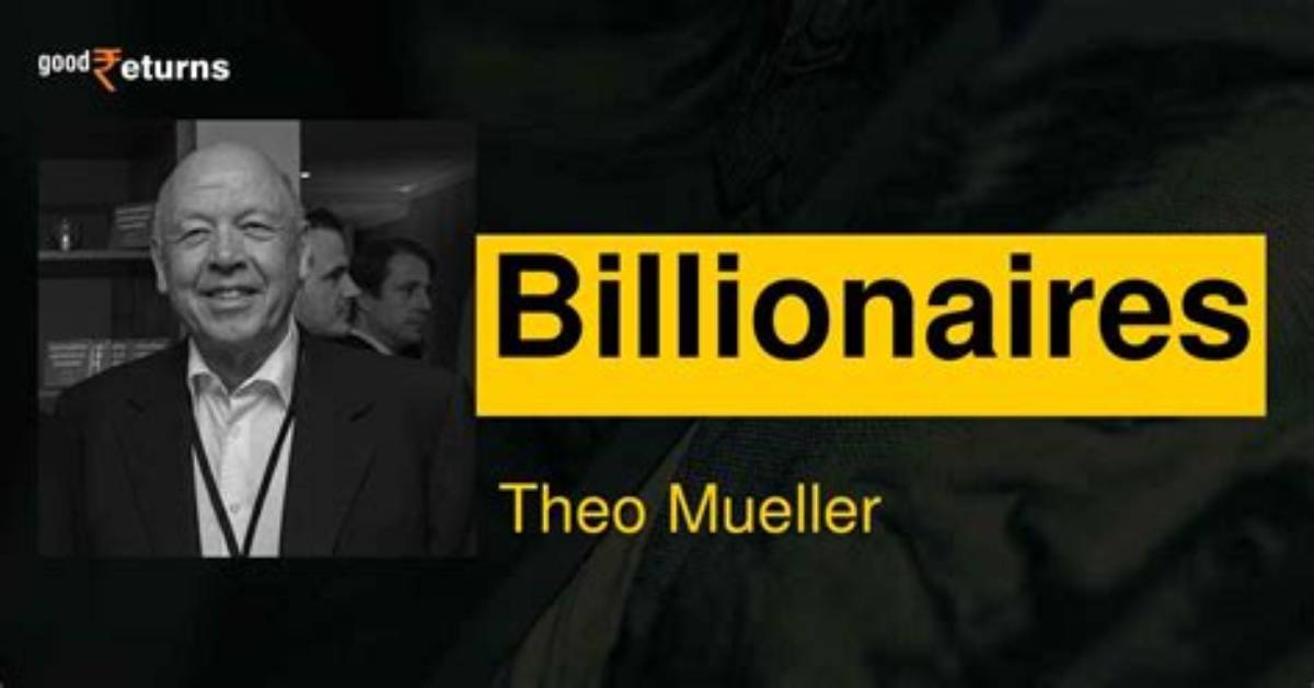 Theo Mueller Net Worth – How Much Is Theo Mueller Worth?