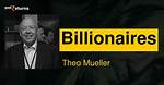 Theo Mueller Net Worth – How Much Is Theo Mueller Worth?