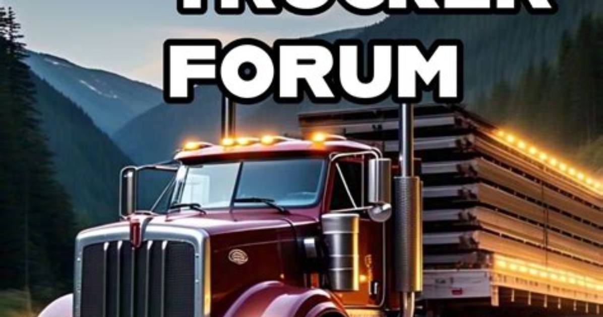 Trucker Forum – List of Trucker Discussions and Forums