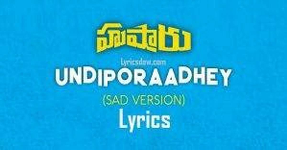 Undiporaadhey Sad Version