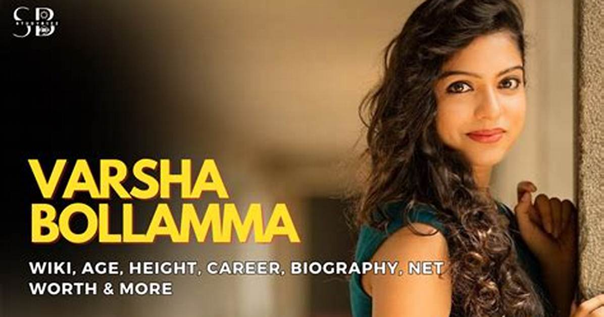 Varsha Bollamma – Actress, Model | Wiki, Age, Height, Net Worth, Relationship, Ethnicity, Career