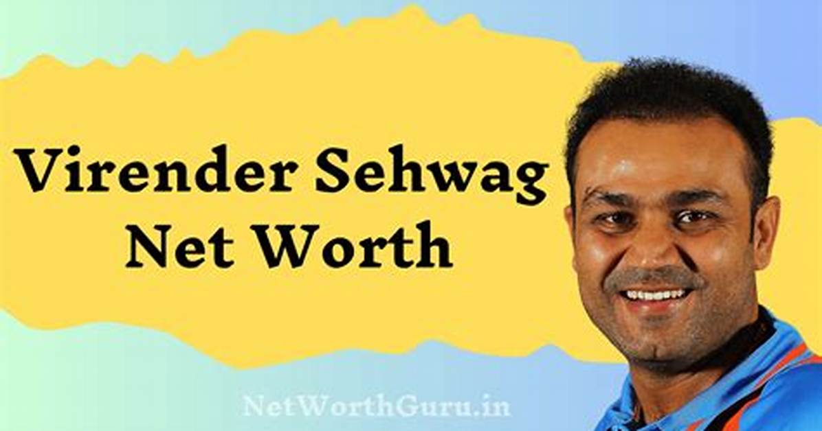 Virender Sehwag Net Worth – How Much Is Virender Sehwag Worth?