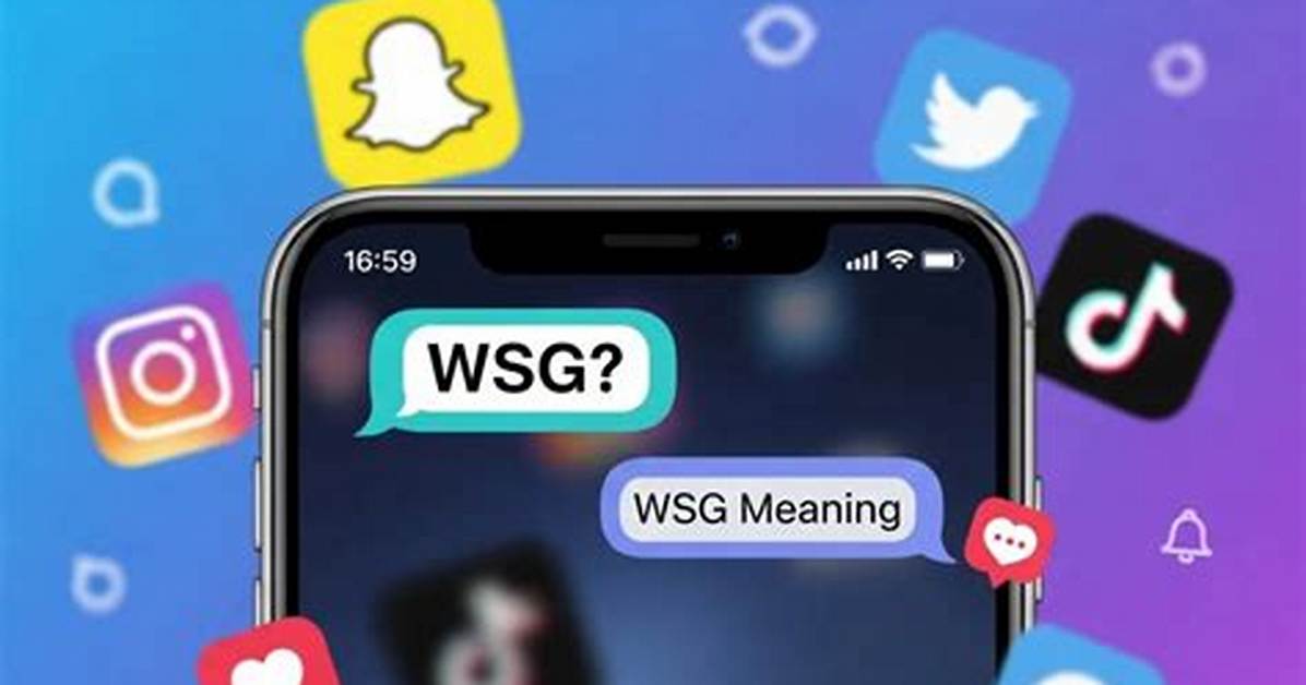 What Does "Wsg" Mean on Snapchat? New Texting Slang