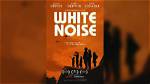 'White Noise' Introduces Us to an Alluring New Drug Called Dylar — Is It Real?