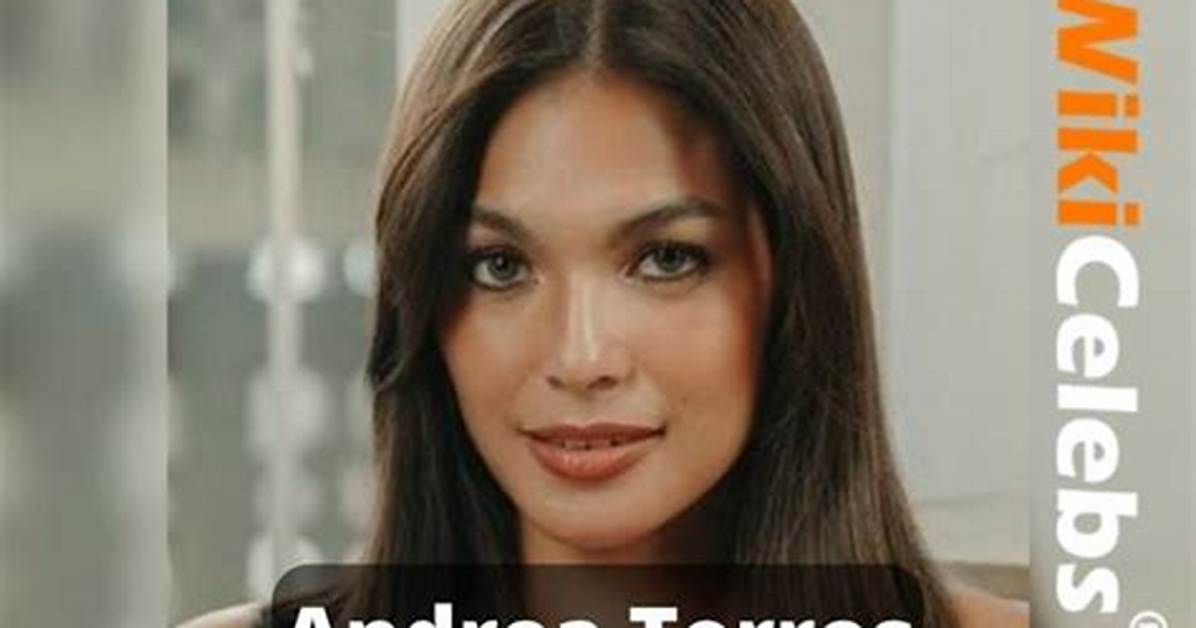 Who Is Andrea Torres? Biography, Height, Wiki, Age, Boyfriend, Net Worth, Tv Shows & Family