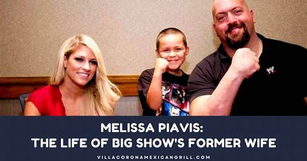 Who Is Melissa Ann Piavis, Big Show's Ex-Wife, and Where Is She Now?