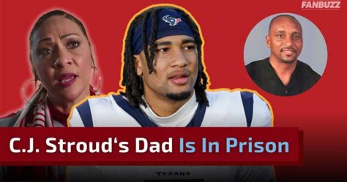 Why Did C. J. Stroud’s Dad Go to Jail? Qb Wants Prison Reform
