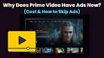 Why Does Prime Video Have Ads? Amazon Change-up Explained