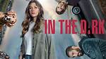 Why Was ‘In the Dark’ Canceled?