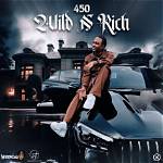 Wild N Rich by 450 from Jamaica
