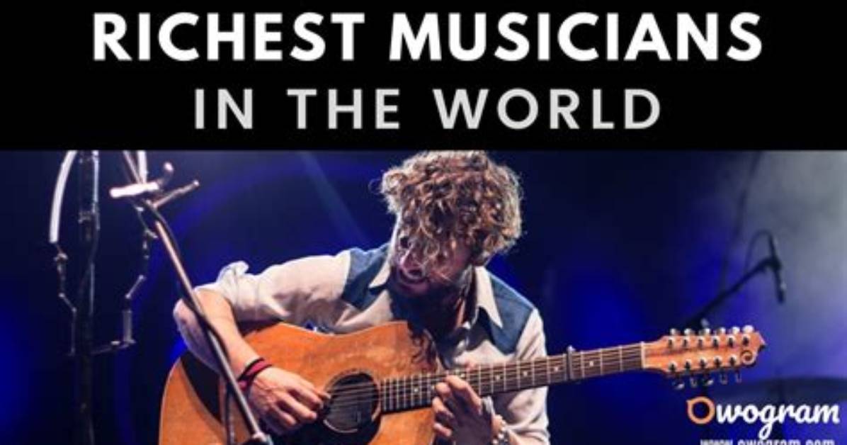 World’s Wealthiest Musicians – Richest Musician List