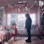 You Might Not Like Her by Maddie Zahm from Usa